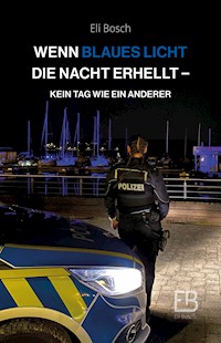 Wenn blaues Licht die Nacht erhellt - Eli Bosch - E-Book