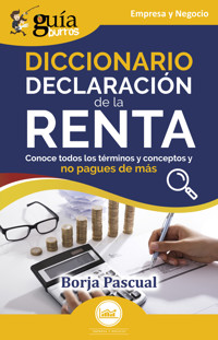 GuíaBurros: Diccionario Declaración de la Renta - Borja Pascual - E-Book