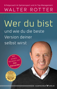 Wer du bist und wie du die beste Version deiner selbst wirst - Walter Rotter - E-Book