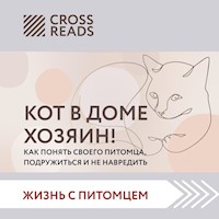 Саммари книги "Кот в доме хозяин! Как понять своего питомца. подружиться и не навредить" - Make Right - Hörbuch