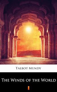 The Winds of the World - Talbot Mundy - E-Book
