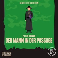 Der Mann in der Passage - Gilbert Keith Chesterton - Hörbuch
