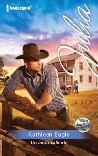 Un amor valiente - Kathleen Eagle - E-Book