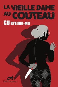 La vieille dame au couteau - Byeong-mo Gu - E-Book