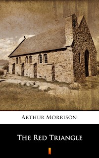 The Red Triangle - Arthur Morrison - E-Book