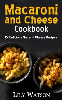 Macaroni and Cheese Cookbook - Lily Watson - E-Book