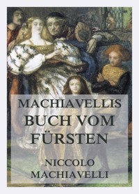 Machiavellis Buch vom Fürsten - Niccolò Machiavelli - E-Book
