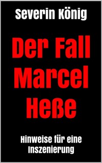 Der Fall Marcel Heße - Severin König - E-Book