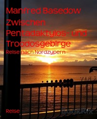 Zwischen Pentadaktylos- und Troodosgebirge - Manfred Basedow - E-Book