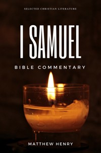 1 Samuel - Complete Bible Commentary Verse by Verse - Matthew Henry - E-Book