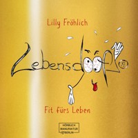 Lebensdoof® - Fit fürs Leben (ungekürzt) - Lilly Fröhlich - Hörbuch
