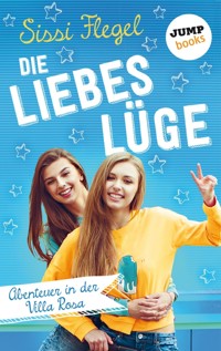 Die Liebeslüge: Abenteuer in der Villa Rosa - Band 1 - Sissi Flegel - E-Book