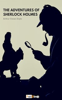 The Adventures of Sherlock Holmes (Illustrated) - Arthur Conan Doyle - E-Book