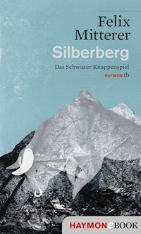 Silberberg - Felix Mitterer - E-Book