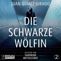 Die schwarze Wölfin - Antonia Scott, Band 2 (ungekürzt) - Juan Gómez-Jurado - Hörbuch