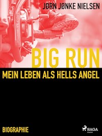 Big Run - mein Leben als Hells Angel - Jørn Nielsen - E-Book