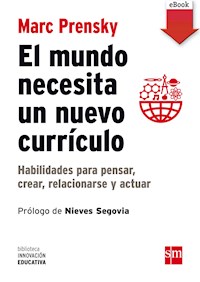 El mundo necesita un nuevo currículo - Marc Prensky - E-Book