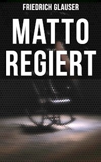 Matto regiert - Friedrich Glauser - E-Book
