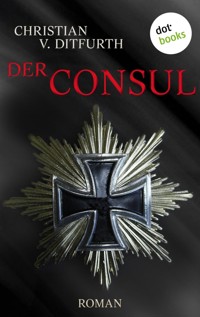 Der Consul - Christian v. Ditfurth - E-Book