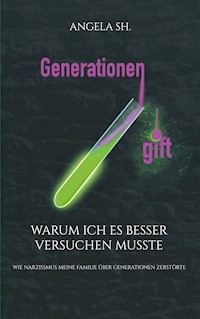 Generationengift - Angela Sh. - E-Book