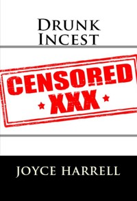 Drunk Incest: Taboo Erotica - Joyce Harrell - E-Book