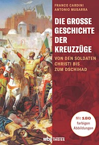 Die große Geschichte der Kreuzzüge - Franco Cardini - E-Book
