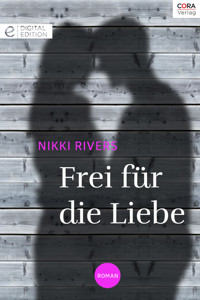 Frei für die Liebe - Nikki Rivers - E-Book