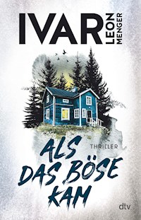Als das Böse kam - Ivar Leon Menger - E-Book