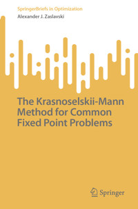 The Krasnoselskii-Mann Method for Common Fixed Point Problems - Alexander J. Zaslavski - E-Book