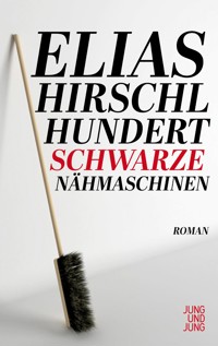 Hundert schwarze Nähmaschinen - Elias Hirschl - E-Book