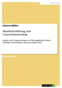 Mitarbeiterführung und Unternehmenserfolg - Sabrina Müller - E-Book