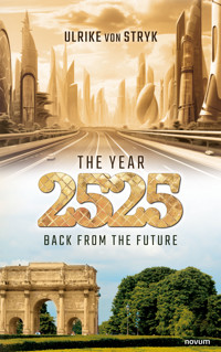 The year 2525 - Back from the future - Ulrike von Stryk - E-Book