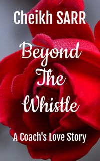 Beyond the Whistle - Cheikh SARR - E-Book