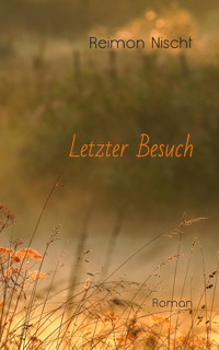 Letzter Besuch - Reimon Nischt - E-Book