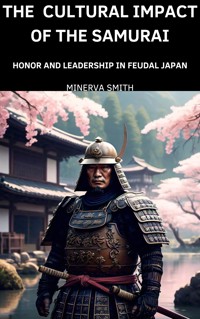 The Cultural Impact of the Samurai - Minerva Smith - E-Book