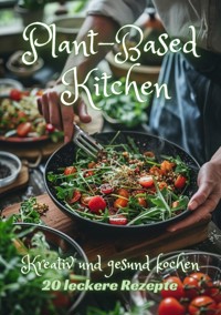Plant-Based Kitchen - Diana Kluge - E-Book