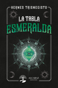 La Tabla Esmeralda - Hermes Trismegisto - E-Book