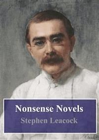 Nonsense Novels - Stephen Leacock - E-Book