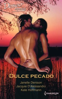 Dulce pecado - Dulce pecado - Dulce pecado - Janelle Denison - E-Book
