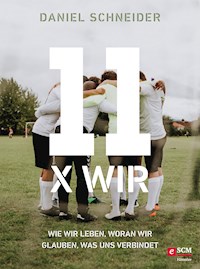 11 x Wir - Daniel Schneider - E-Book