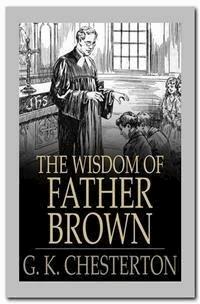 The Wisdom of Father Brown - G. K. Chesterton - E-Book
