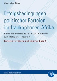 Erfolgsbedingungen politischer Parteien im frankophonen Afrika - Alexander Stroh - E-Book