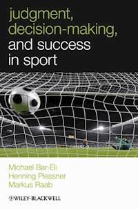Judgment, Decision-making and Success in Sport - Michael Bar-Eli - E-Book