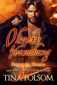 Olivers Versuchung (Scanguards Vampire - Buch 7) - Tina Folsom - E-Book