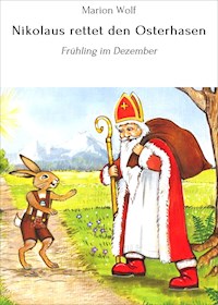 Nikolaus rettet den Osterhasen - Marion Wolf - E-Book