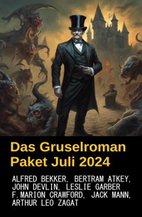 Das Gruselroman Paket Juli 2024 - Alfred Bekker - E-Book