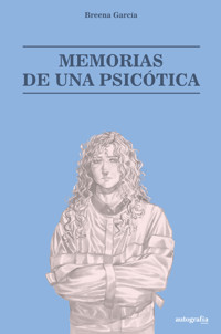 Memorias de una psicótica - Breena García - E-Book