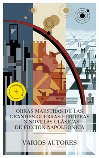 Obras maestras de las grandes guerras europeas – 3 novelas clásicas de ficción napoleónica - Charles Dickens. - E-Book