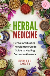 Herbal medicine - Emmett Lokey - E-Book