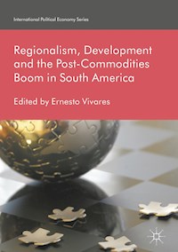 Regionalism, Development and the Post-Commodities Boom in South America -  - E-Book